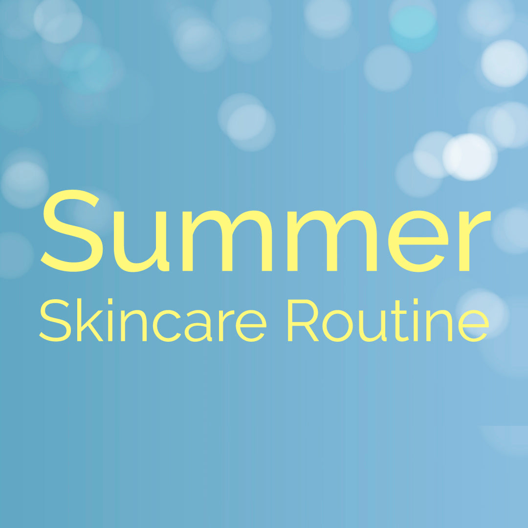 Summer Skincare Routine