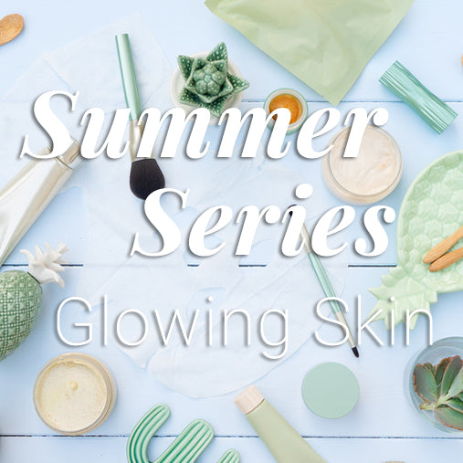 ☀️Summer Series ☀️ Get Glowing Skin